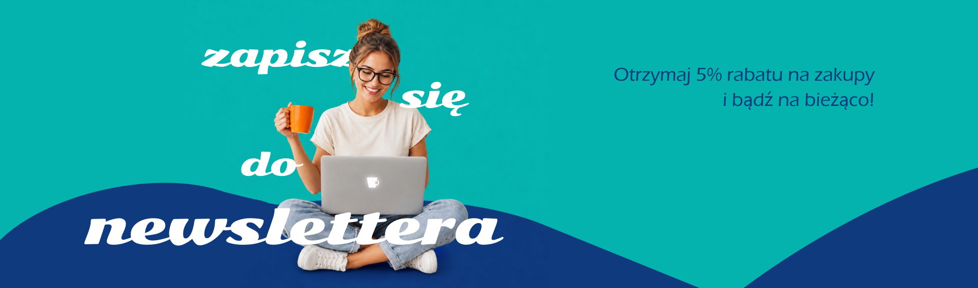 Zapisz się do newslettera Cup&You